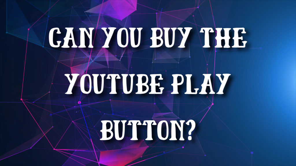 Can you buy the YouTube Play button